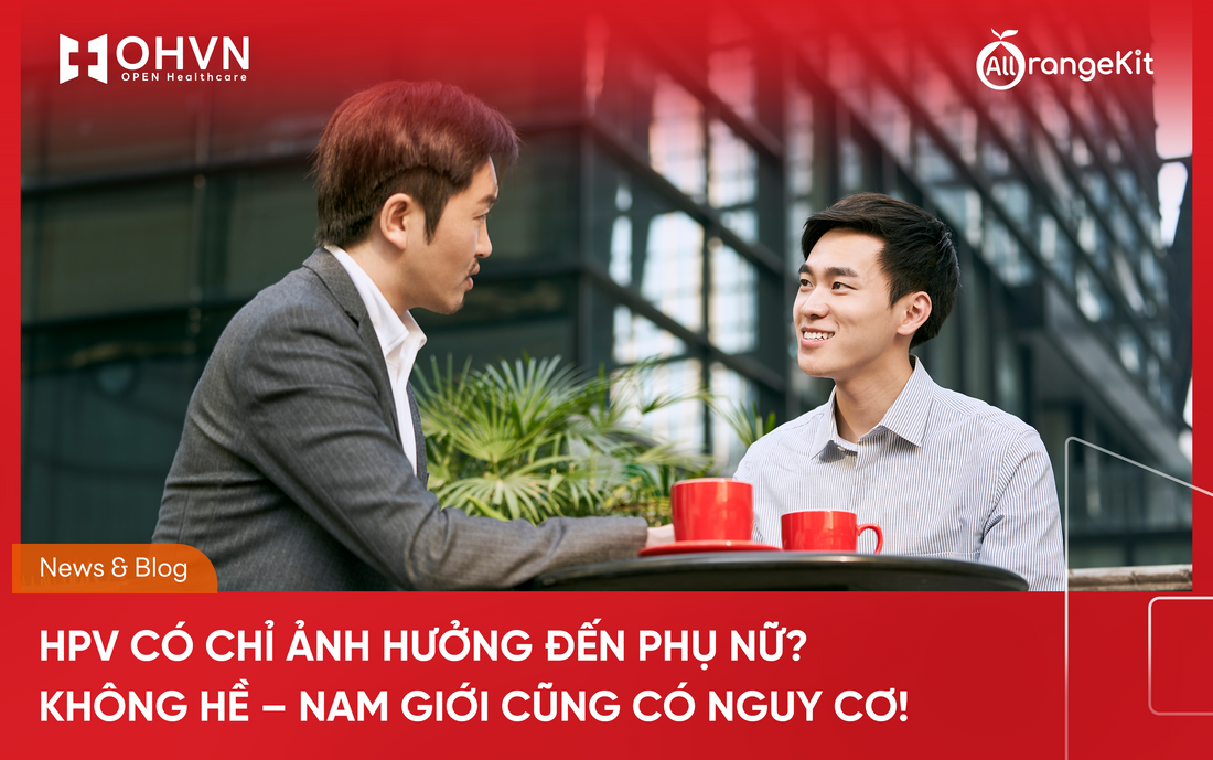 HPV có chỉ ảnh hưởng đến phụ nữ? Không hề – nam giới cũng có nguy cơ!