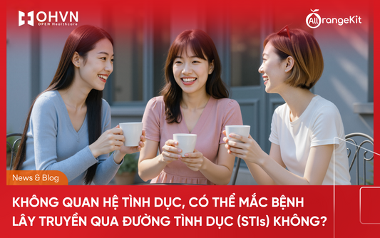 Không quan hệ tình dục, có thể mắc bệnh lây truyền qua đường tình dục (STI) không?